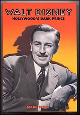 The book that put the idea of Walt Disney as an FBI operative into the public's mind: Walt Disney: Hollywood's Dark Prince by Marc Eliot.