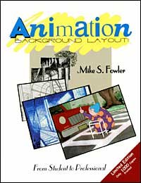 All images are from Animation Background Layout: From Student to Professional by Mike S. Fowler. Reprinted with permission. © Mike S. Fowler 2002.