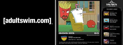 When Adult Swim launched its online Friday Night Fix last September, it was staking a claim on the one night denied to it by Cartoon Network.  & © 2006 Cartoon Network. All rights reserved