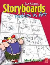 Storyboards: Motion In Art, 3rd edition by Mark Simon.