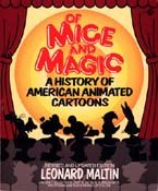 Leonard Maltin's Of Mice & Magic is one-stop shopping for American animation history.