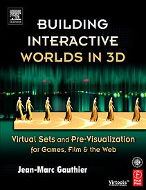 All images from Building Interactive Worlds in 3D: Virtual Sets and Pre-Visualization for Games, Film & the Web by Jean-Marc Gauthier. Reprinted with permission.
