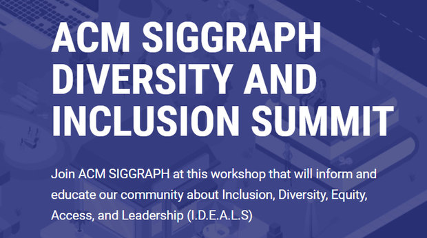 SIGGRAPH Diversity and Inclusion Summit Bringing Together Important Voices for Change