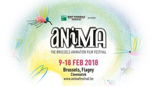 ANIMA BRUSSELS INTERNATIONAL ANIMATION FESTIVAL  9 – 18 February 2018 - Brussels, Belgium