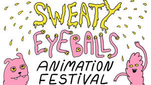Call for Entries: 2019 Sweaty Eyeballs Animation Festival