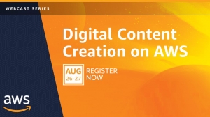 AWS Hosts Free Digital Content Creation Webcasts August 26-27