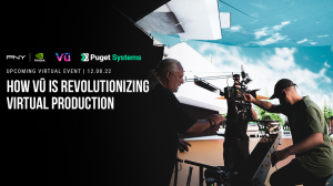 Coming December 8: PNY, Vū, NVIDIA, and Puget Systems’ ‘How Vū is Revolutionizing Virtual Production’ Webinar