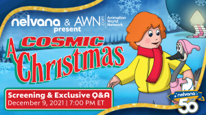 Nelvana and AWN Present ‘A Cosmic Christmas Special’ Screening and Q&A