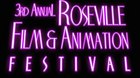 3rd Annual Roseville Film & Animation Festival Accepting Submissions