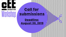 CEE Animation Workshop Call for Submissions - Deadline Aug. 30, 2019