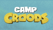 Families and Kids are Invited to Attend ‘Camp Croods’ 